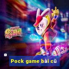 Pock game bài cũ