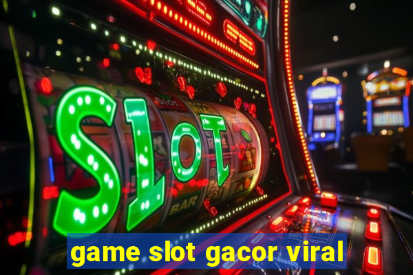 game slot gacor viral