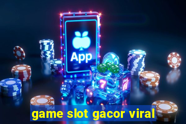 game slot gacor viral