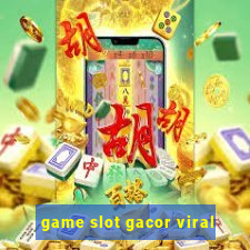 game slot gacor viral