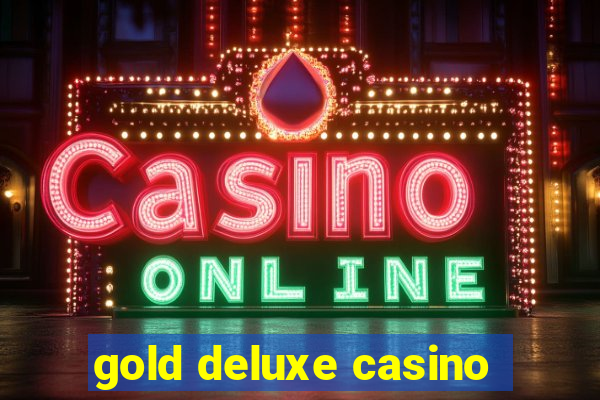 gold deluxe casino