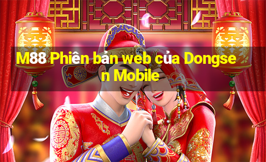 M88 Phiên bản web của Dongsen Mobile