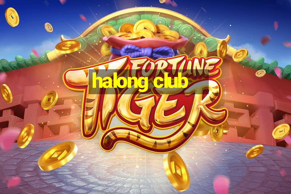 halong club