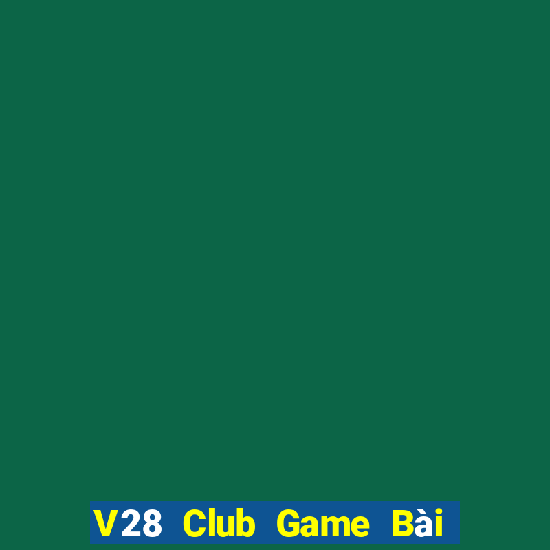 V28 Club Game Bài Phỏm Đổi Thưởng