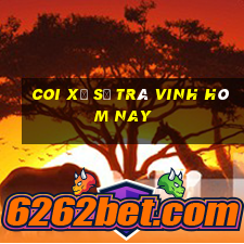 coi xổ số trà vinh hôm nay