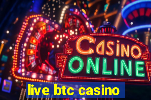 live btc casino