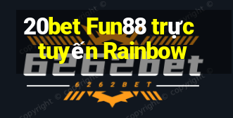 20bet Fun88 trực tuyến Rainbow