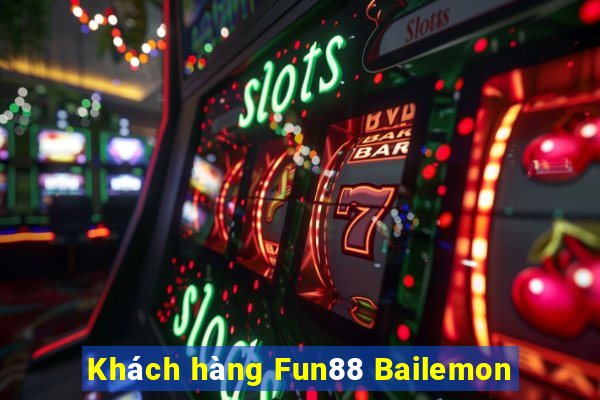 Khách hàng Fun88 Bailemon