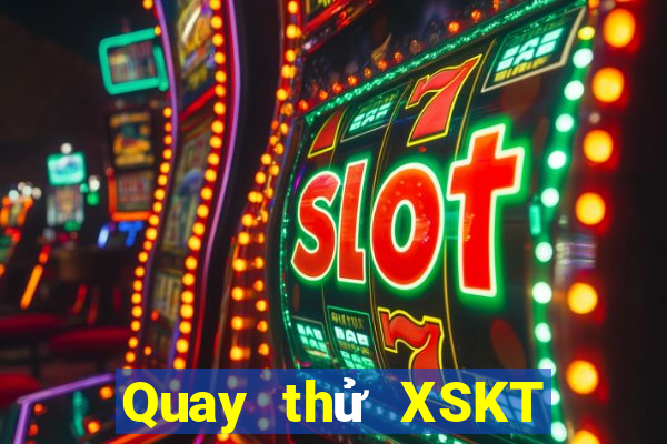 Quay thử XSKT ngày 17