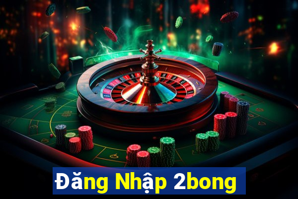 Đăng Nhập 2bong