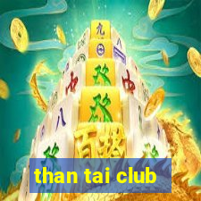 than tai club