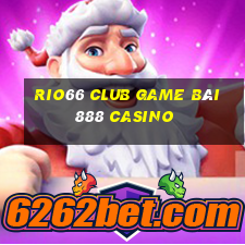 Rio66 Club Game Bài 888 Casino