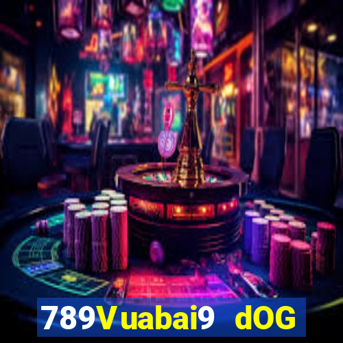 789Vuabai9 dOG vạn ứng dụng Fun88