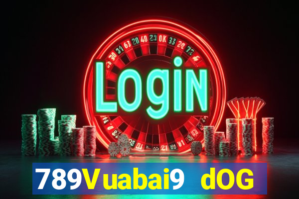 789Vuabai9 dOG vạn ứng dụng Fun88