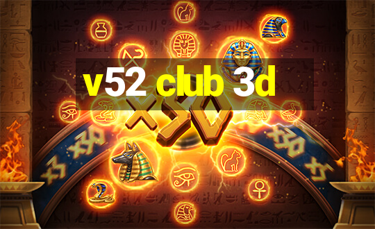 v52 club 3d