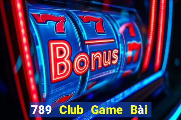 789 Club Game Bài Phái Mạnh