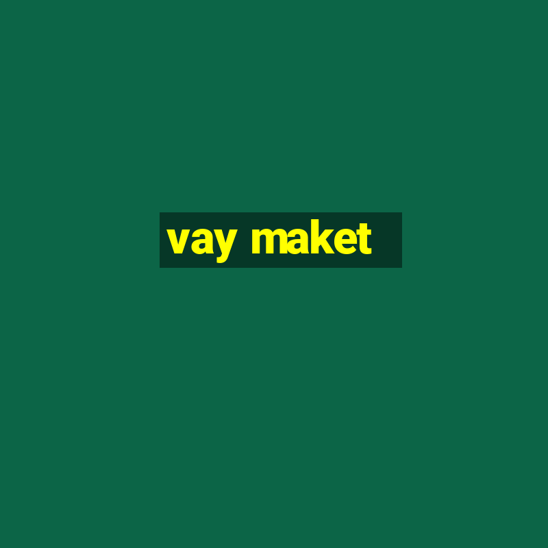 vay maket