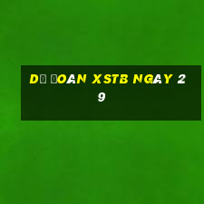 Dự đoán XSTB ngày 29