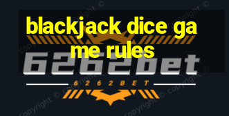 blackjack dice game rules