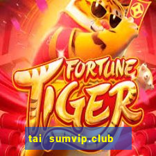 tai sumvip.club   cổng game quốc tế