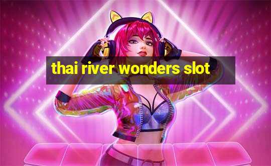 thai river wonders slot