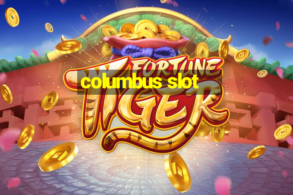 columbus slot