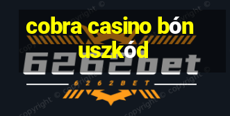 cobra casino bónuszkód