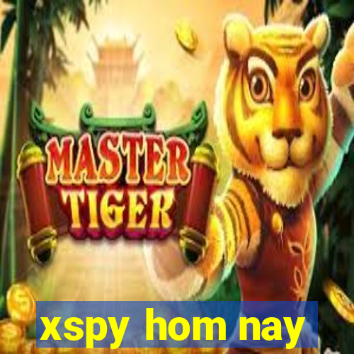 xspy hom nay