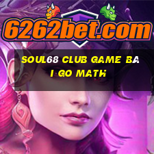 Soul68 Club Game Bài Go Math