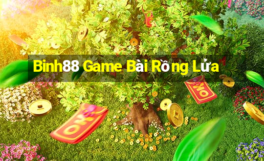 Binh88 Game Bài Rồng Lửa