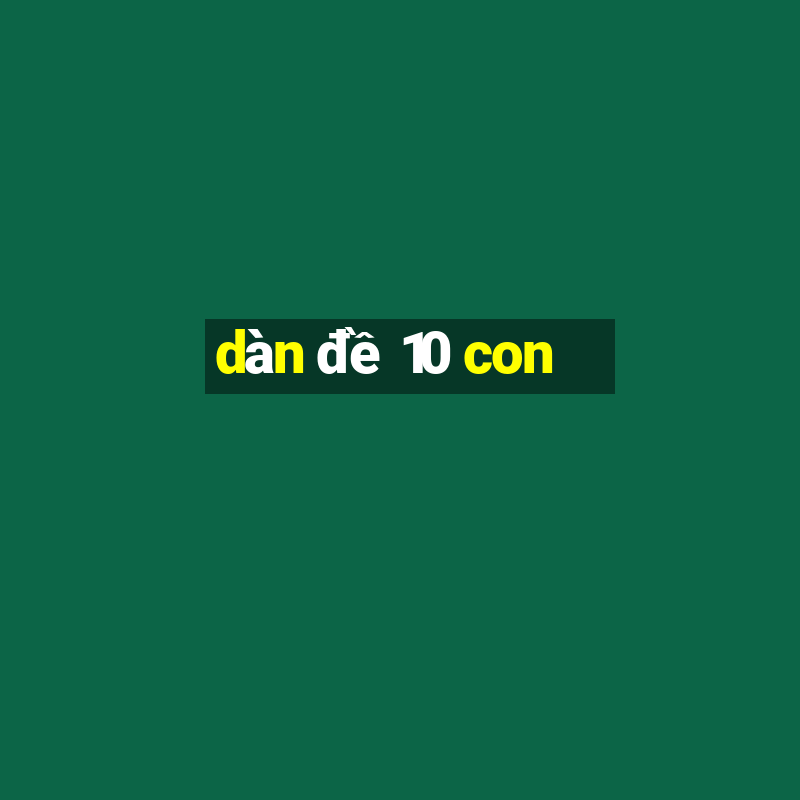 dàn đề 10 con