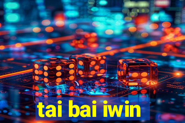 tai bai iwin