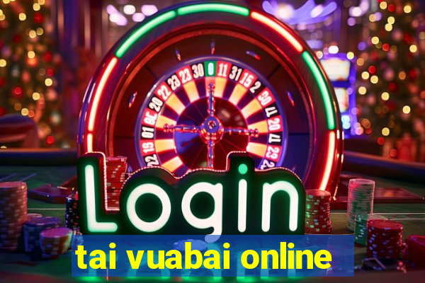 tai vuabai online