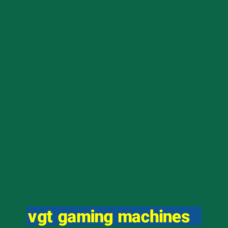 vgt gaming machines