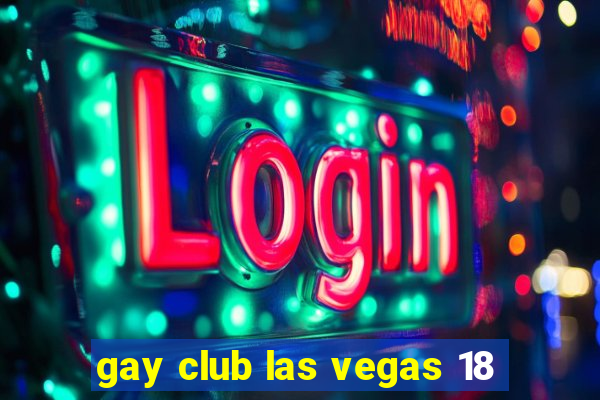 gay club las vegas 18