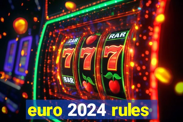 euro 2024 rules