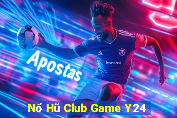 Nổ Hũ Club Game Y24