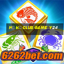 Nổ Hũ Club Game Y24