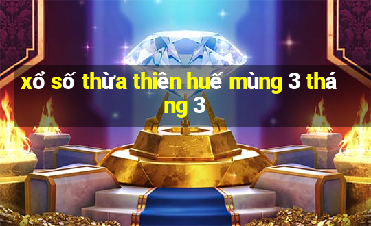 xổ số thừa thiên huế mùng 3 tháng 3