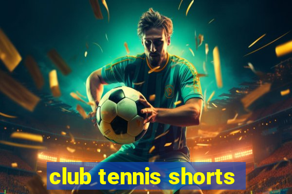 club tennis shorts