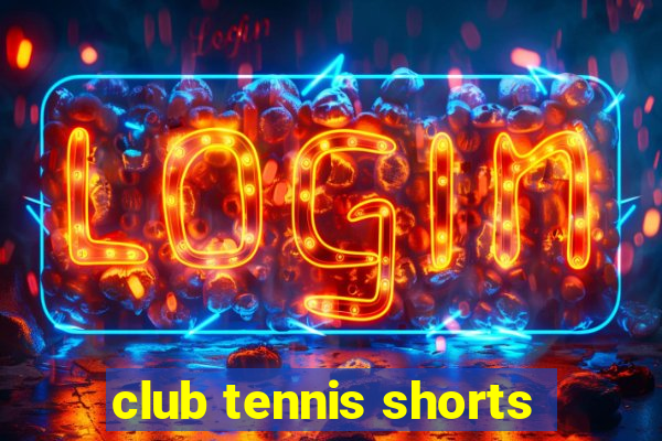 club tennis shorts