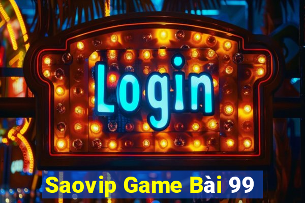 Saovip Game Bài 99