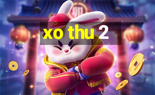 xo thu 2