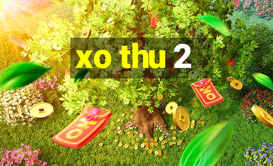 xo thu 2