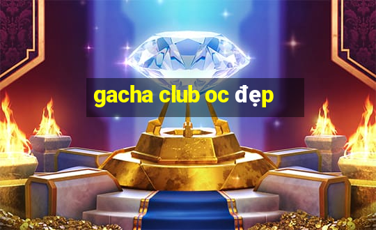 gacha club oc đẹp