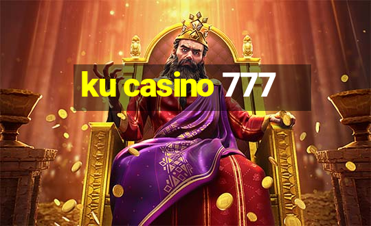 ku casino 777