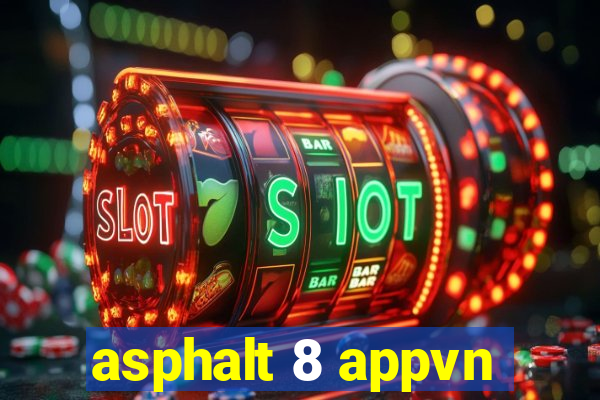 asphalt 8 appvn