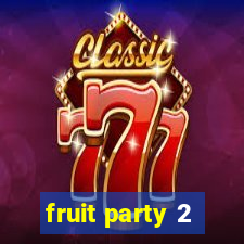 fruit party 2