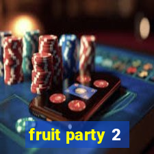 fruit party 2