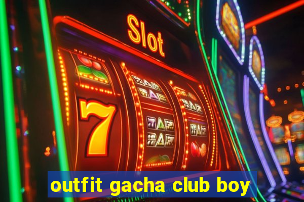 outfit gacha club boy